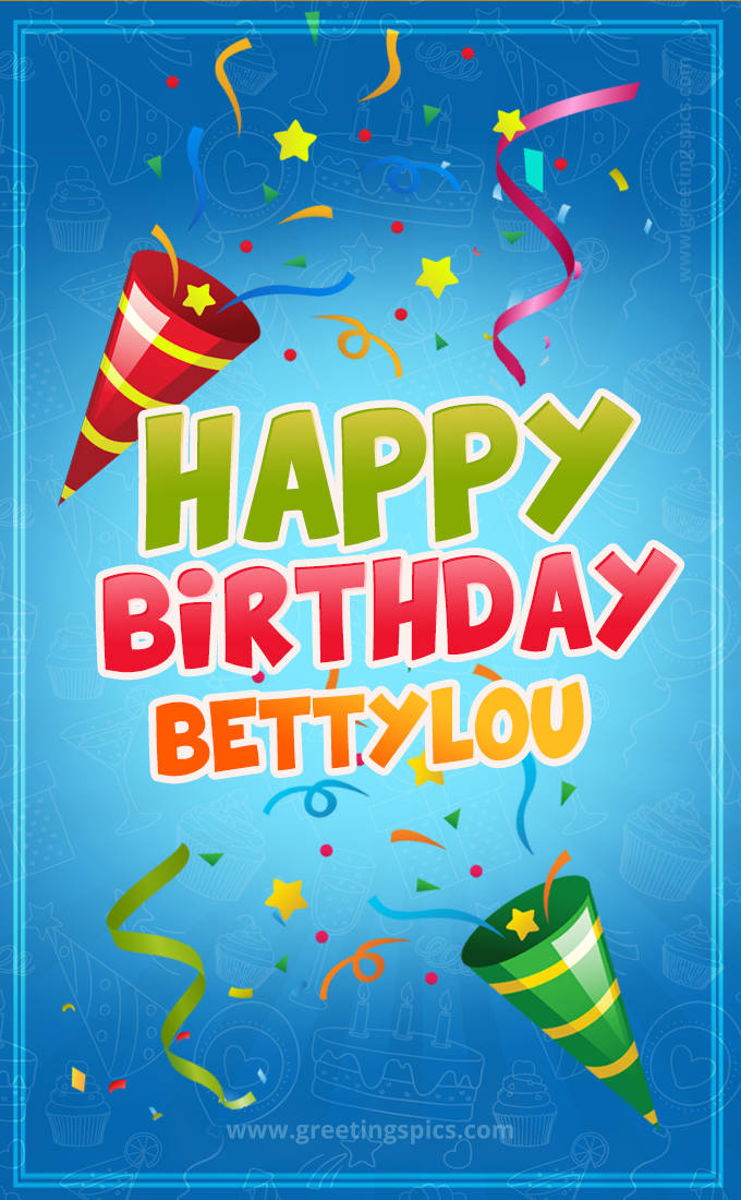 Happy Birthday Bettylou picture with confetti and party poppers (tall rectangle shape picture)