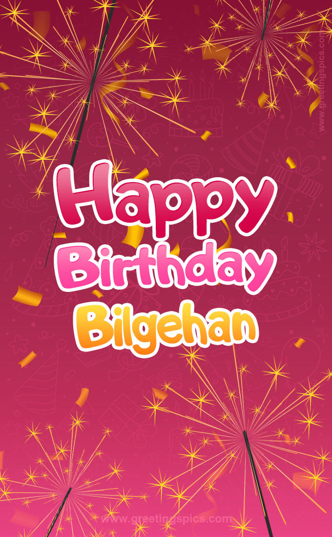 Happy Birthday Bilgehan Image with sparklers (tall rectangle shape picture)