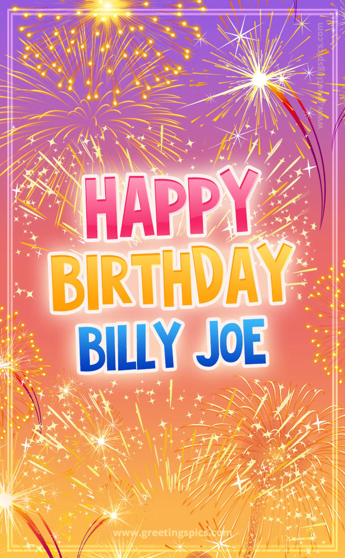 Happy Birthday Billy Joe Picture with fireworks (tall rectangle shape picture)