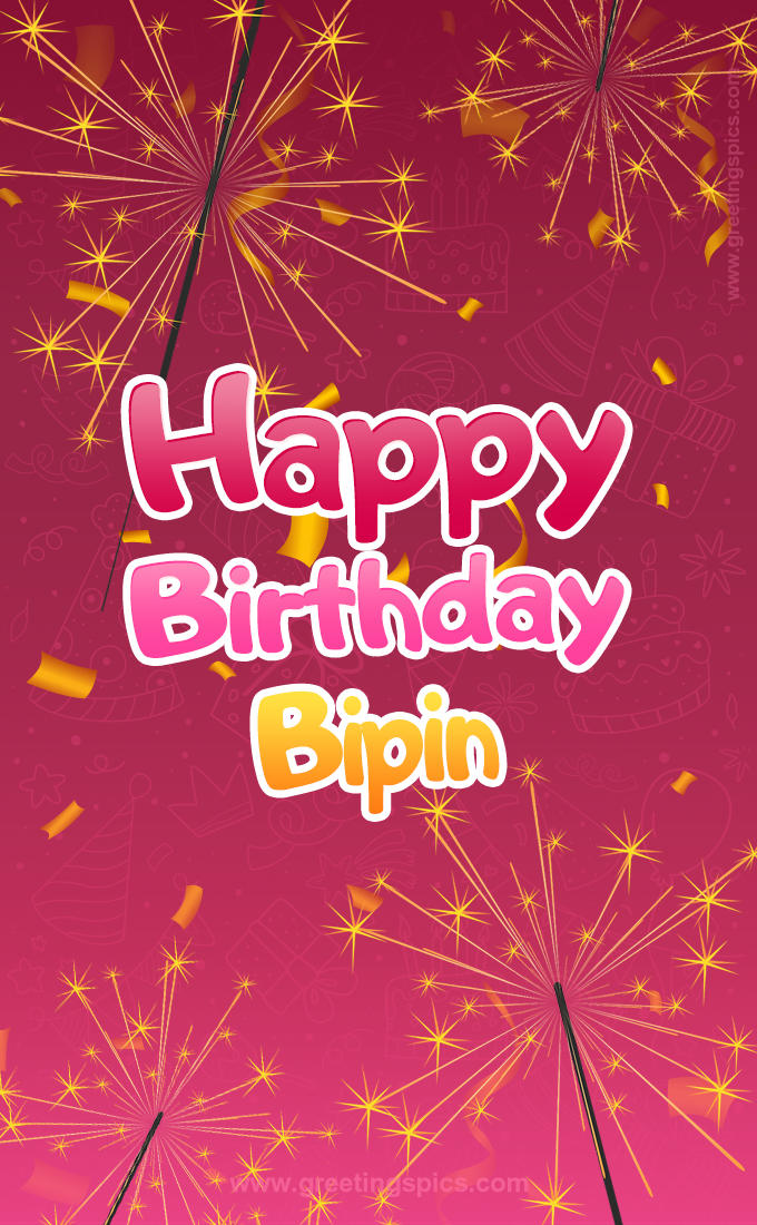 Happy Birthday Bipin Image with sparklers (tall rectangle shape picture)