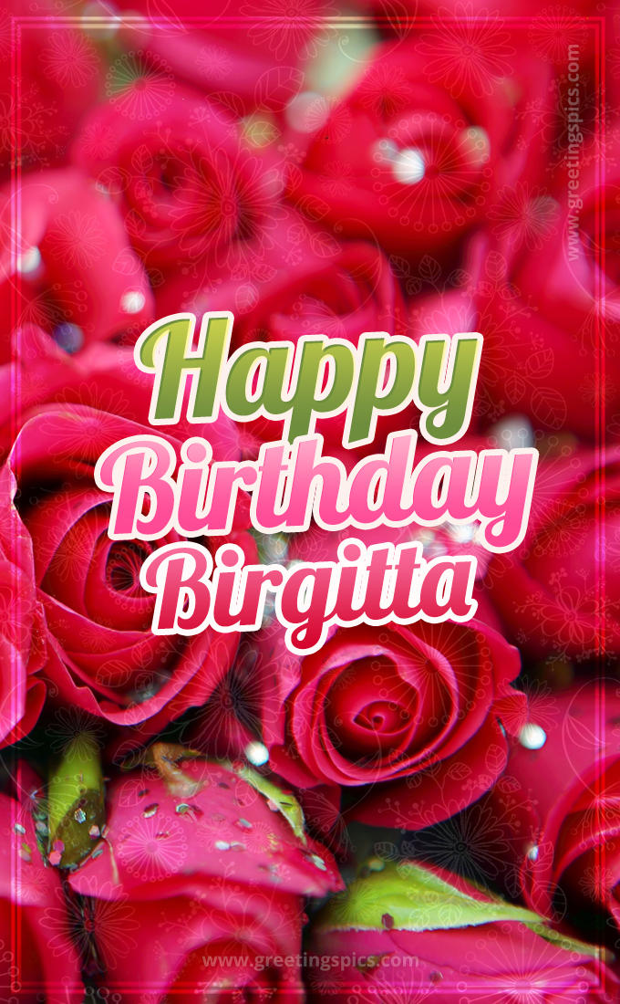 Happy Birthday Birgitta beautiful Image with red roses (tall rectangle shape picture)