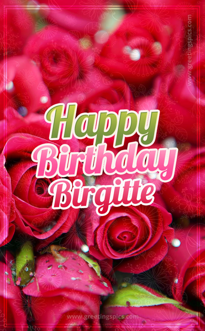 Happy Birthday Birgitte beautiful Image with red roses (tall rectangle shape picture)