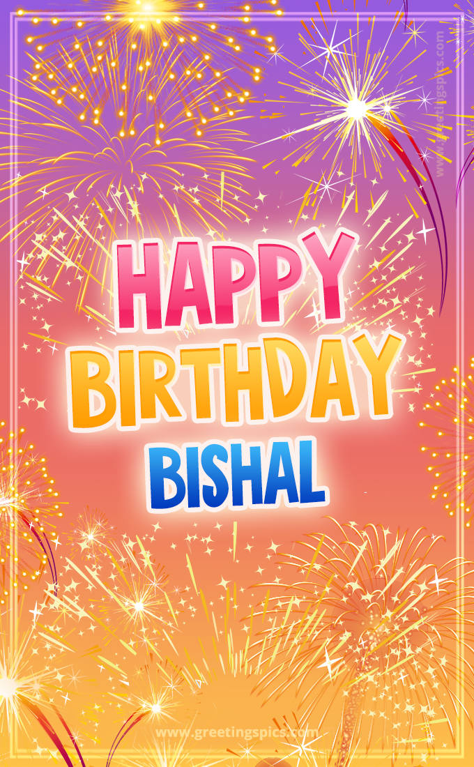 Happy Birthday Bishal Picture with fireworks (tall rectangle shape picture)