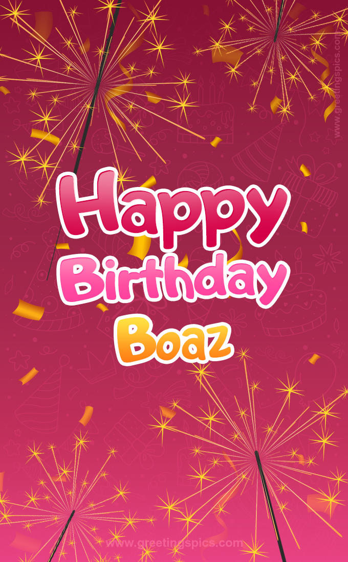 Happy Birthday Boaz Image with sparklers (tall rectangle shape picture)