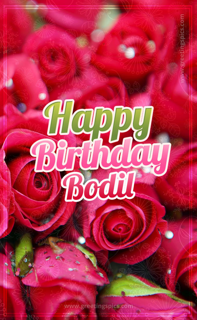 Happy Birthday Bodil beautiful Image with red roses (tall rectangle shape picture)