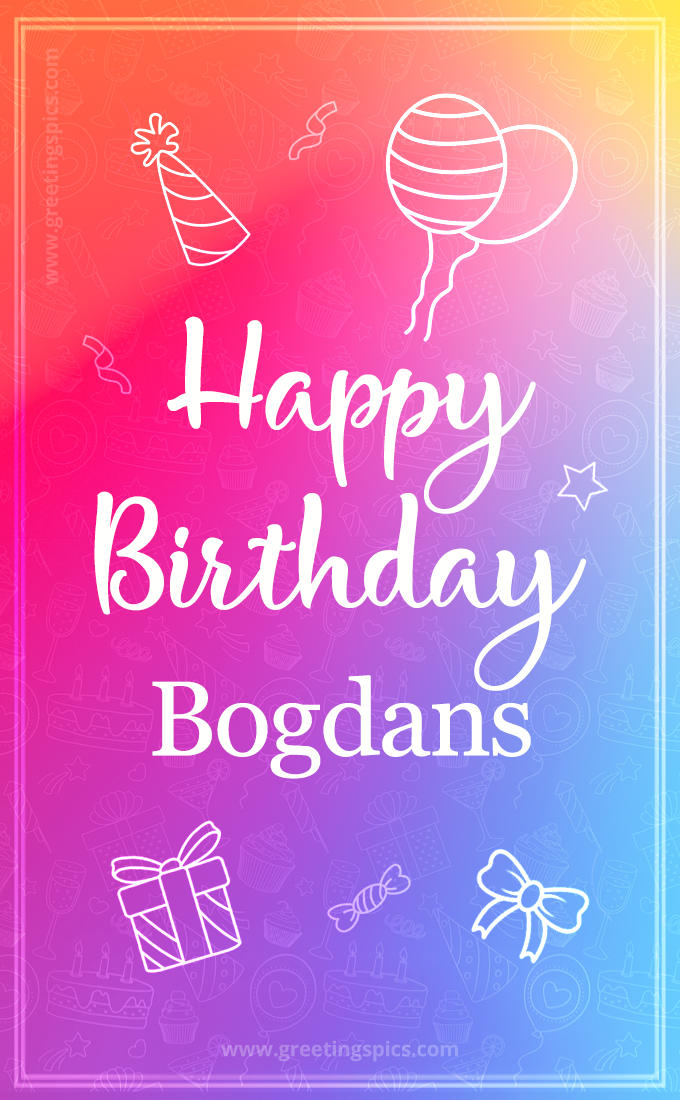 Colorful Happy Birthday Card For Bogdans (tall rectangle shape picture)