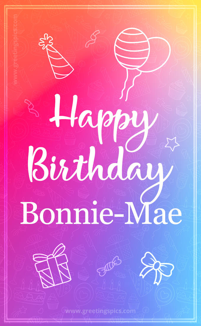 Colorful Happy Birthday Card For Bonnie-Mae (tall rectangle shape picture)