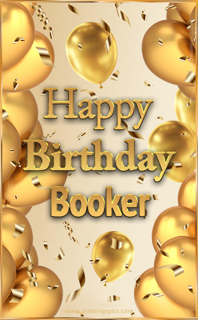 Happy Birthday Booker Card with golden confetti and balloons (tall rectangle shape picture)