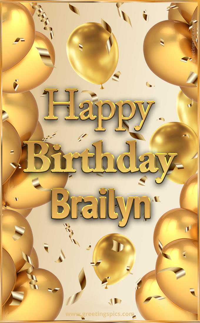 Happy Birthday Brailyn Card with golden confetti and balloons (tall rectangle shape picture)