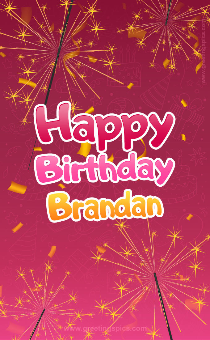 Happy Birthday Brandan Image with sparklers (tall rectangle shape picture)