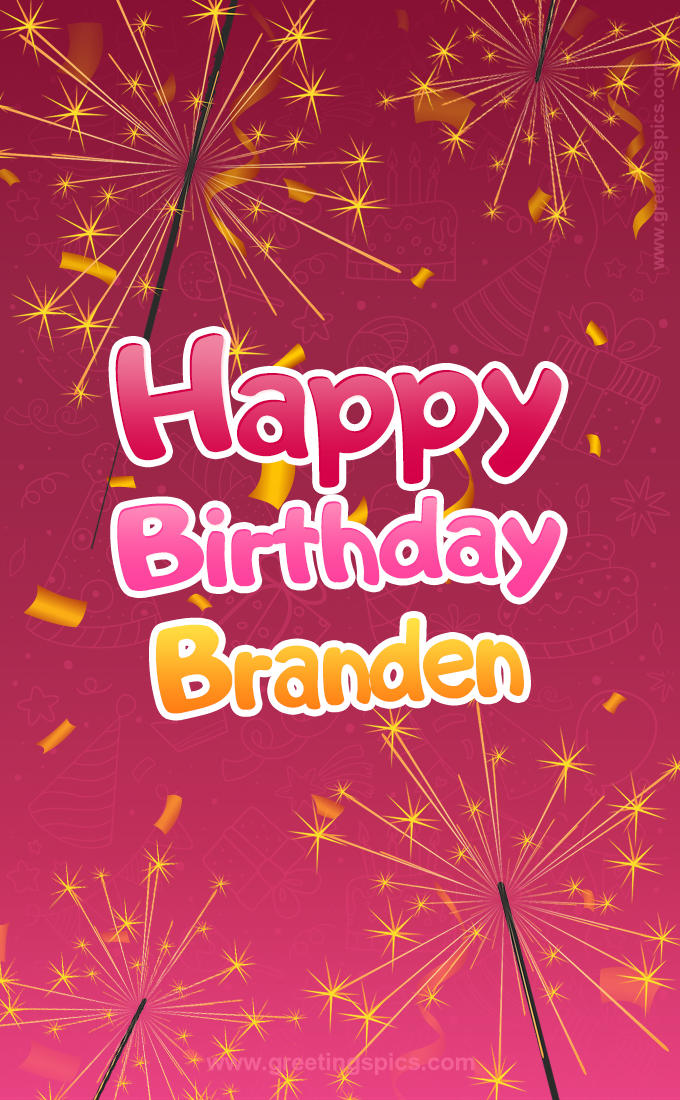 Happy Birthday Branden Image with sparklers (tall rectangle shape picture)