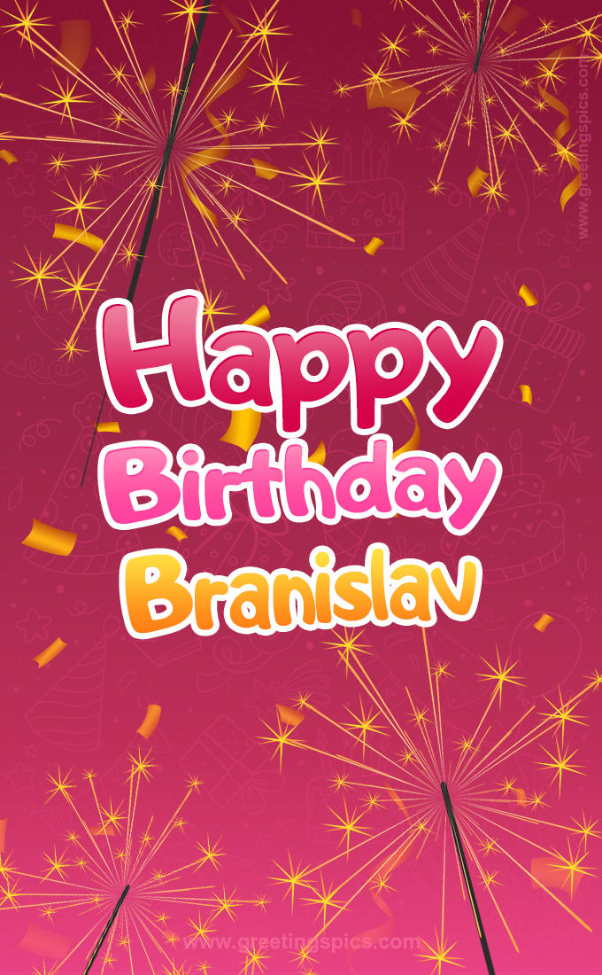 Happy Birthday Branislav Image with sparklers (tall rectangle shape picture)