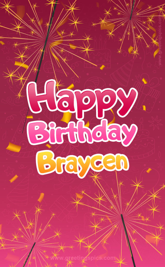 Happy Birthday Braycen Image with sparklers (tall rectangle shape picture)