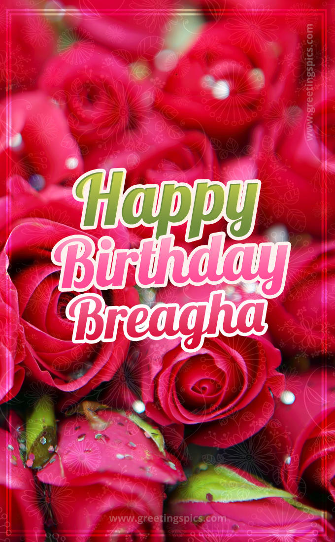 Happy Birthday Breagha beautiful Image with red roses (tall rectangle shape picture)