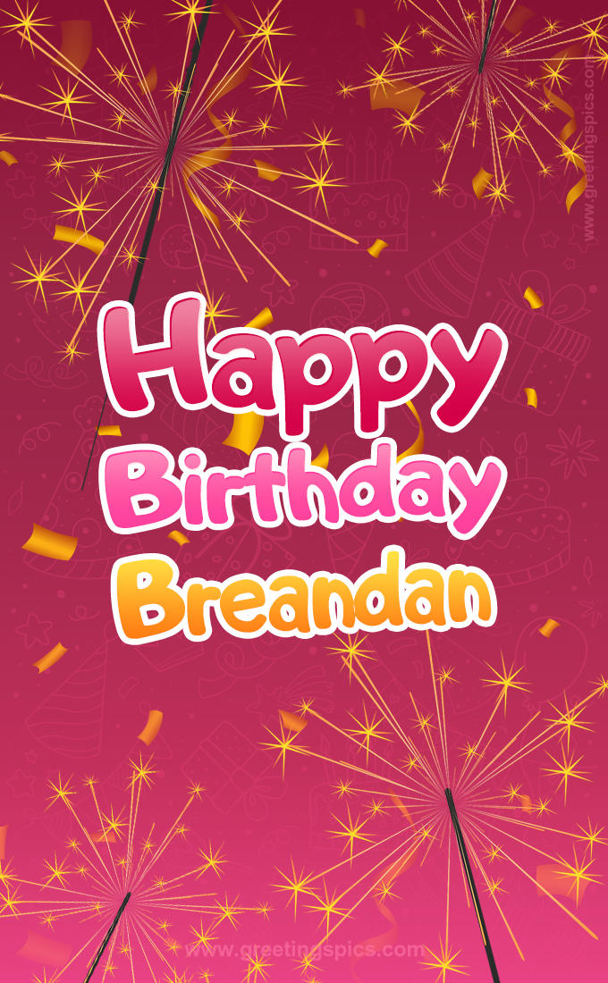 Happy Birthday Breandan Image with sparklers (tall rectangle shape picture)