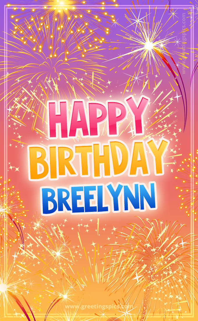 Happy Birthday Breelynn Picture with fireworks (tall rectangle shape picture)