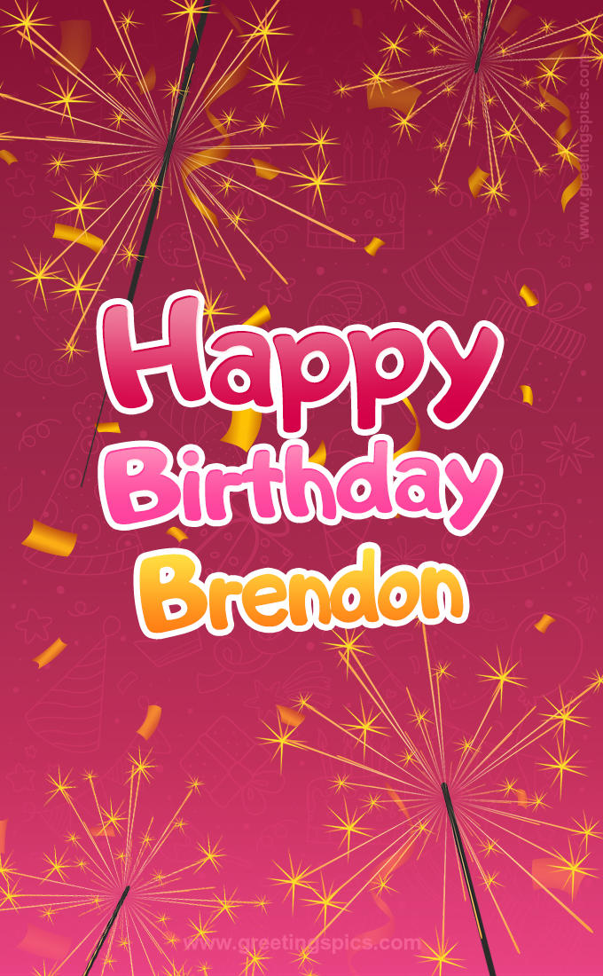 Happy Birthday Brendon Image with sparklers (tall rectangle shape picture)