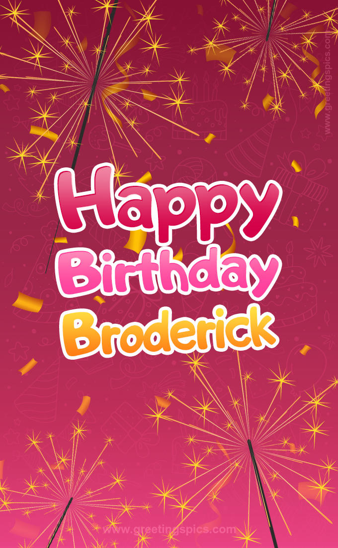 Happy Birthday Broderick Image with sparklers (tall rectangle shape picture)