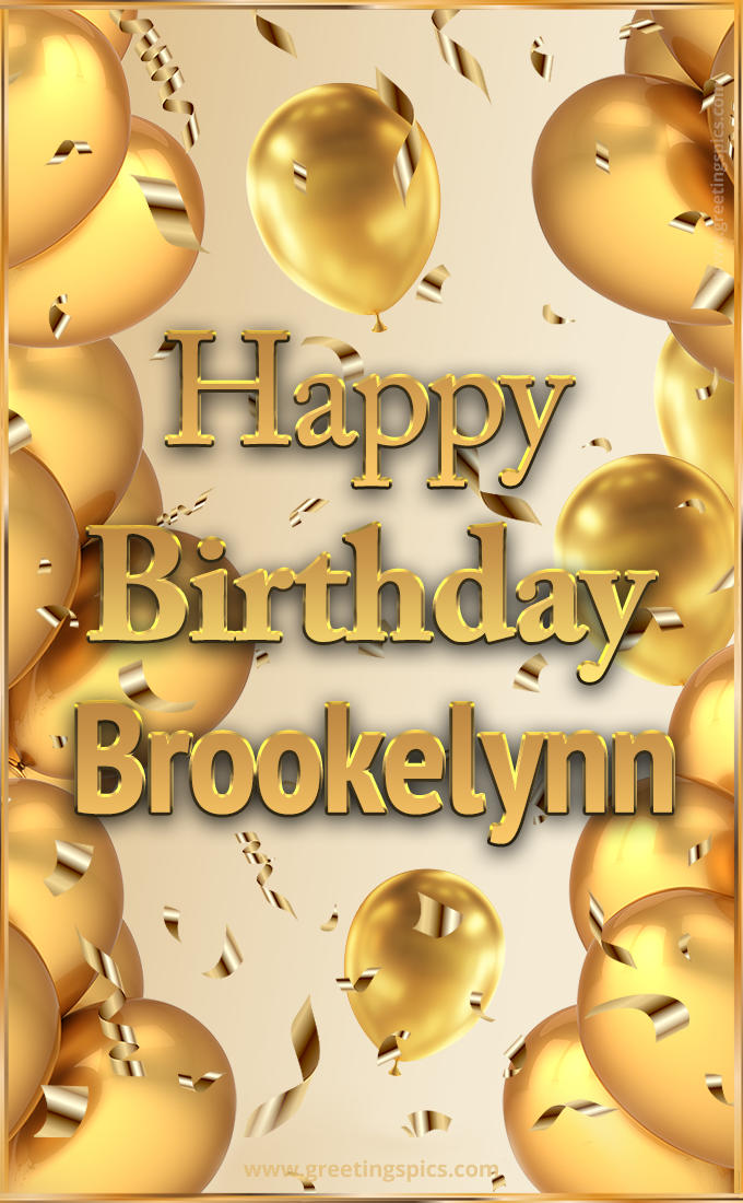 Happy Birthday Brookelynn Card with golden confetti and balloons (tall rectangle shape picture)