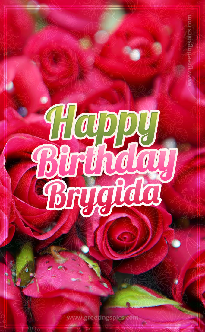 Happy Birthday Brygida beautiful Image with red roses (tall rectangle shape picture)