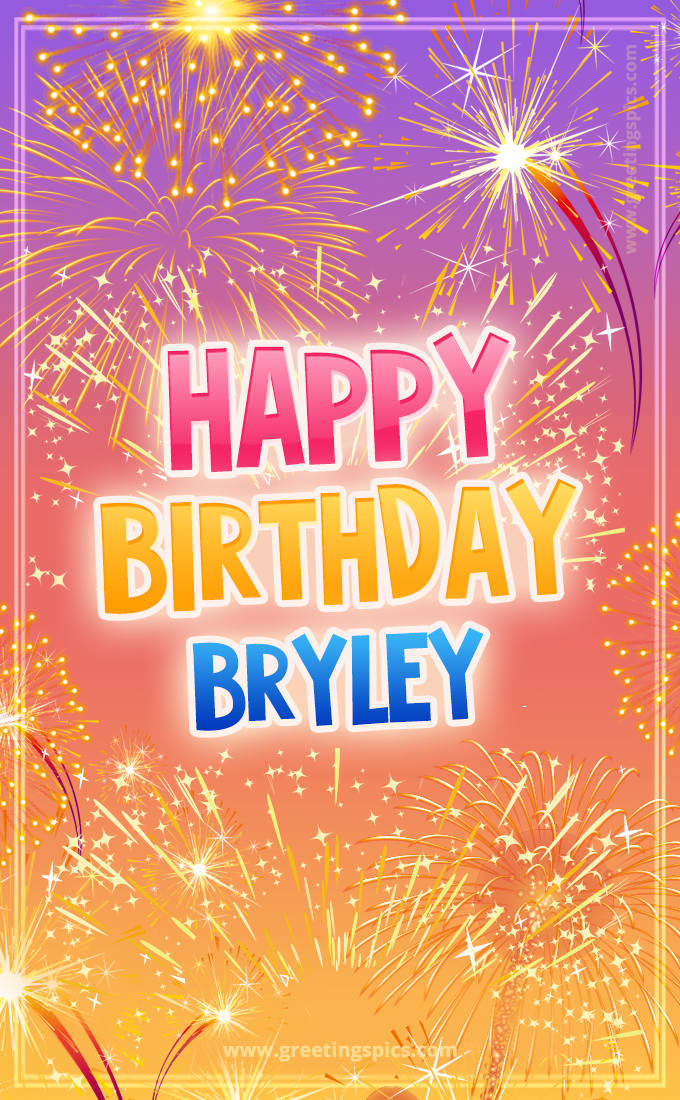 Happy Birthday Bryley Picture with fireworks (tall rectangle shape picture)