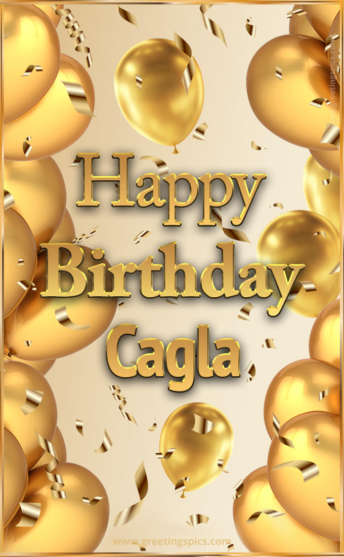 Happy Birthday Cagla Card with golden confetti and balloons (tall rectangle shape picture)