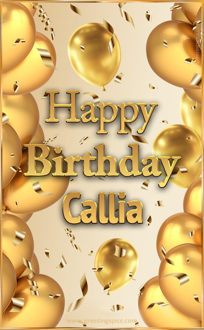 Happy Birthday Callia Card with golden confetti and balloons (tall rectangle shape picture)