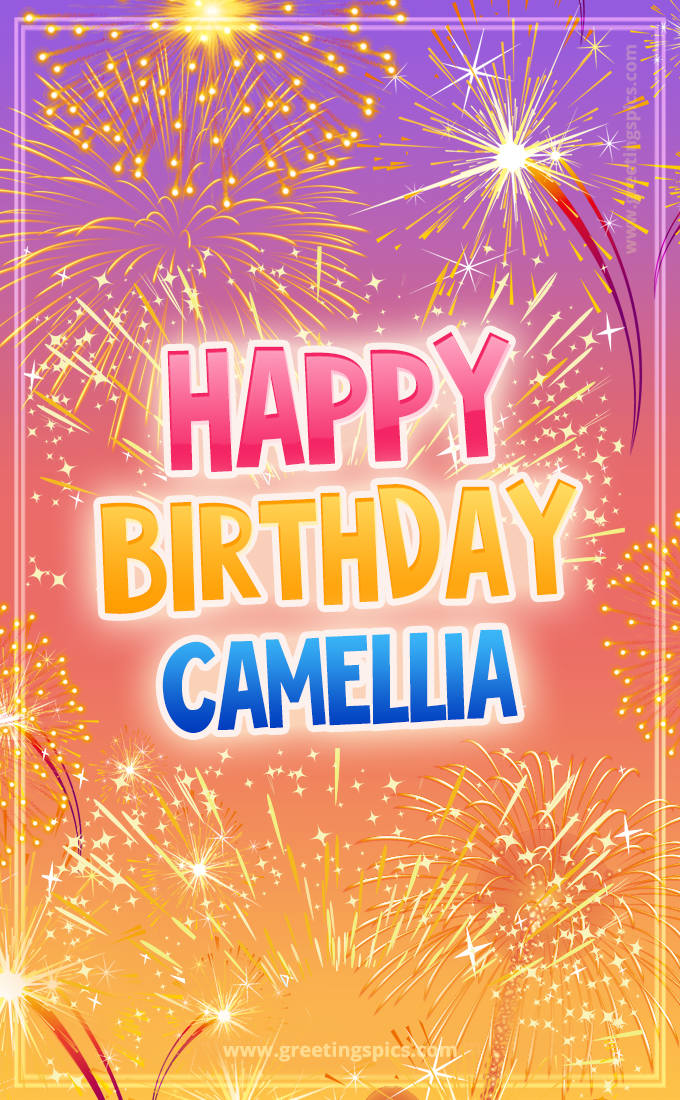 Happy Birthday Camellia Picture with fireworks (tall rectangle shape picture)