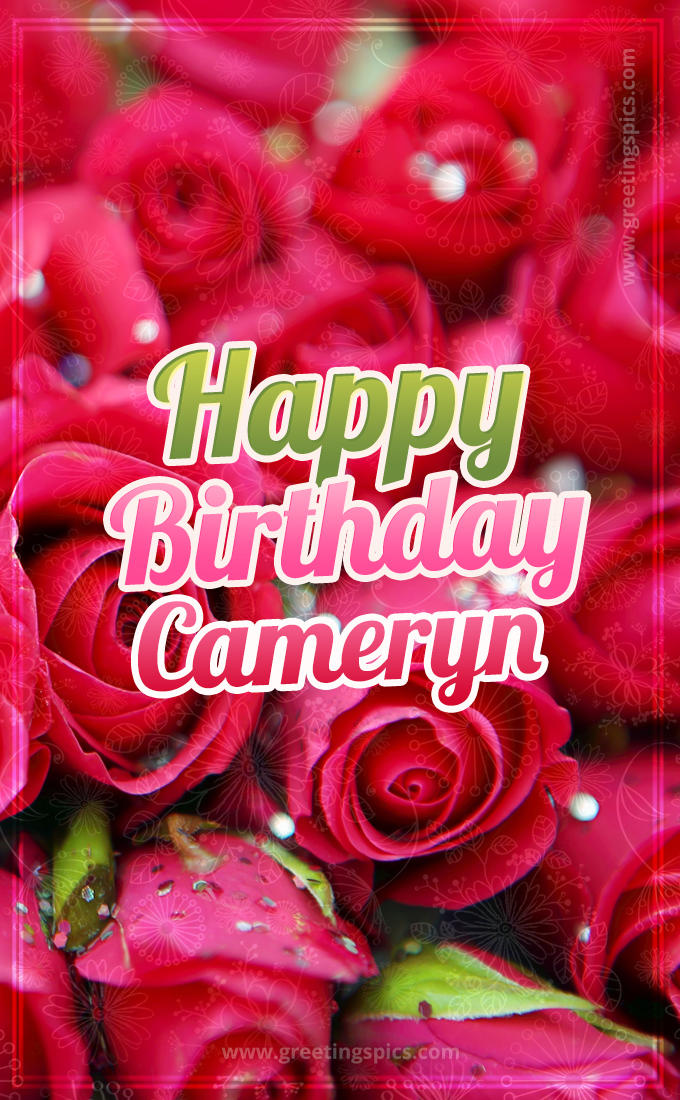 Happy Birthday Cameryn beautiful Image with red roses (tall rectangle shape picture)