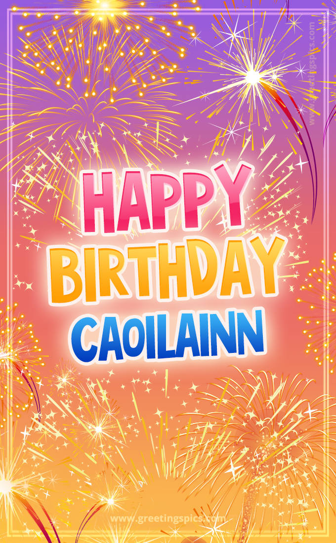 Happy Birthday Caoilainn Picture with fireworks (tall rectangle shape picture)