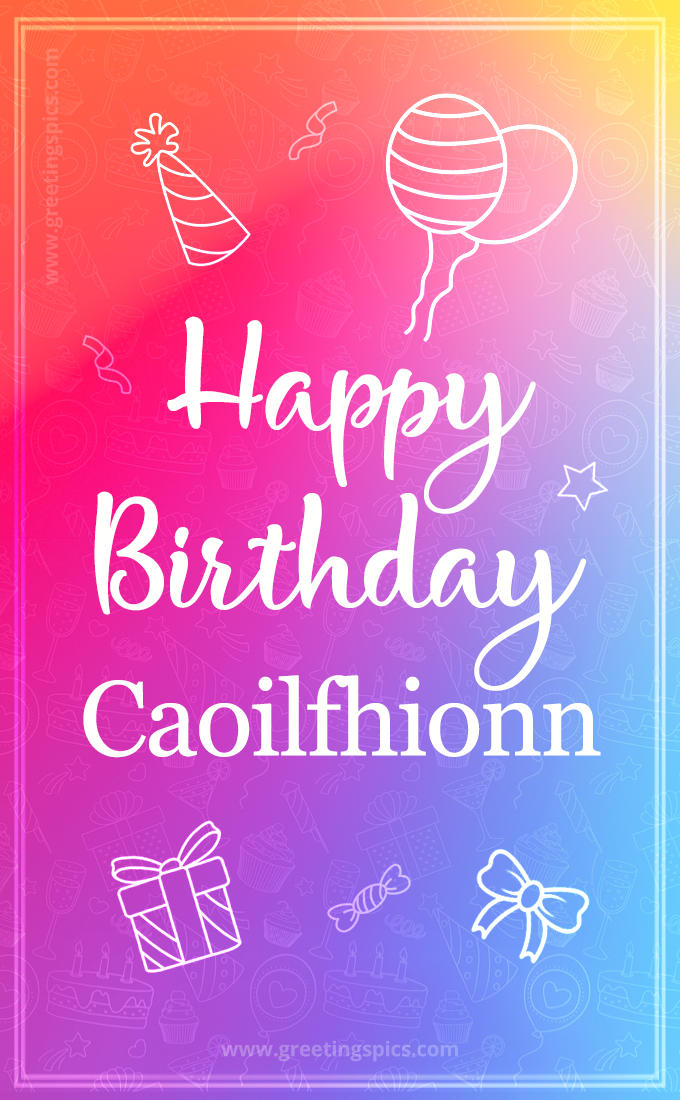 Colorful Happy Birthday Card For Caoilfhionn (tall rectangle shape picture)