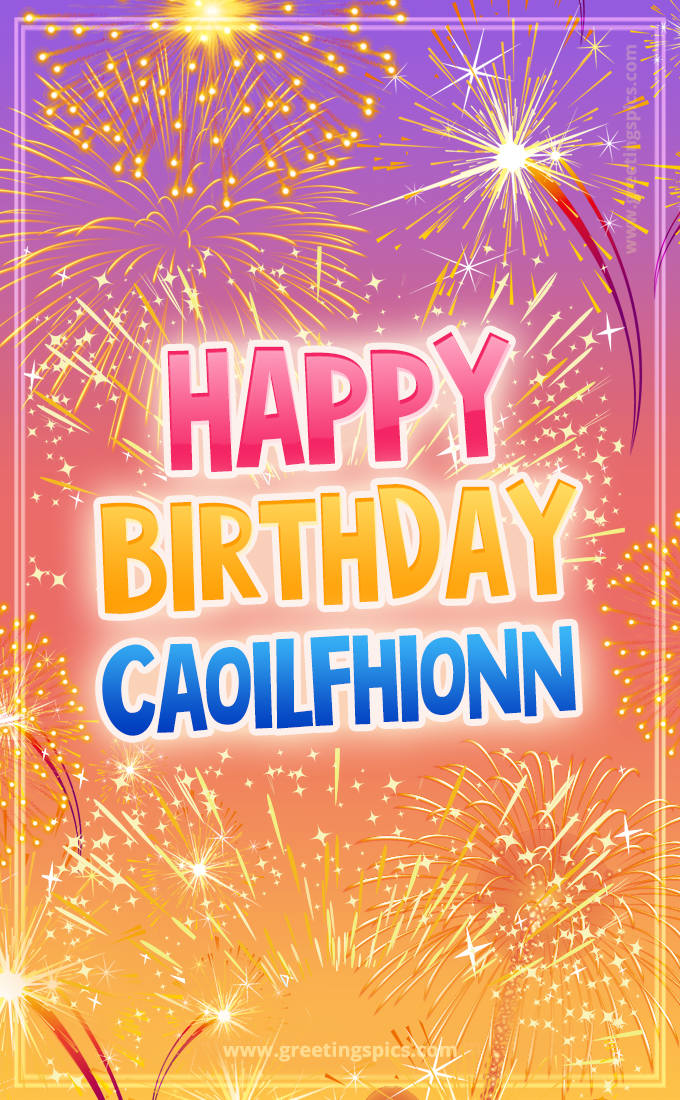 Happy Birthday Caoilfhionn Picture with fireworks (tall rectangle shape picture)