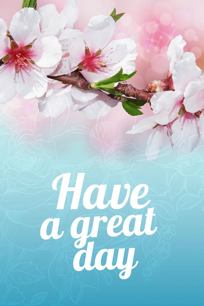 Have a great day image, with nice flowers on tree, vertical picture (tall rectangle shape picture)