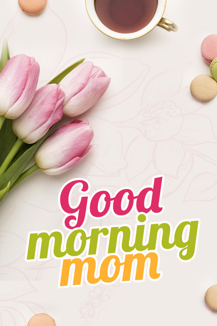 Good Morning Mom, image with beautiful tulips, vertical picture (tall rectangle shape picture)