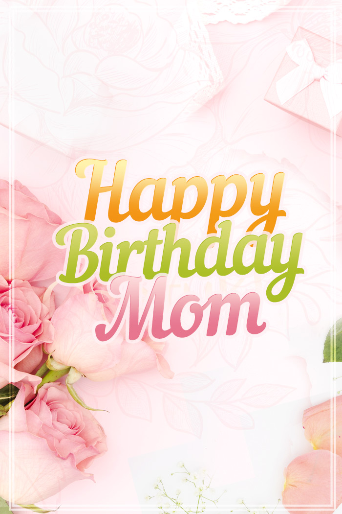 Happy Birthday Mom Image, vertical picture (tall rectangle shape picture)