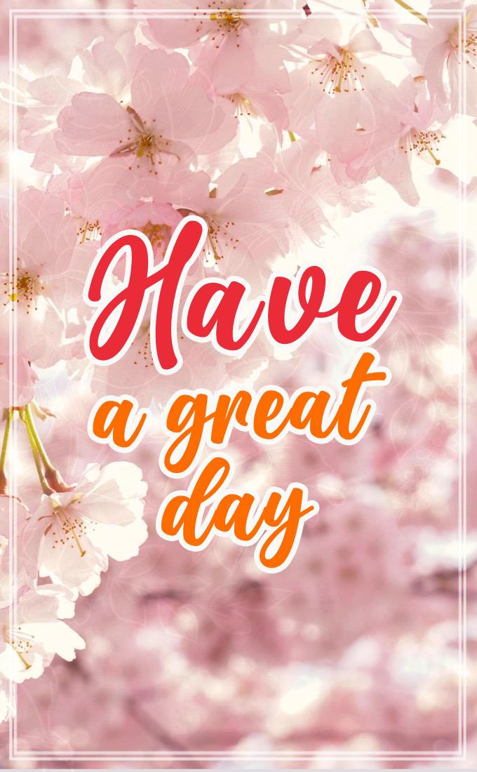 Have a great day, image with beautiful pink flowers on tree, vertical picture (tall rectangle shape picture)