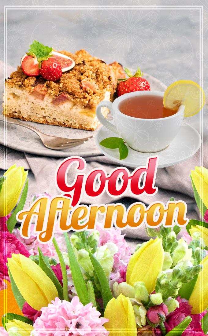 Good Afternoon colorful image with pie, tea and flowers, vertical picture (tall rectangle shape picture)