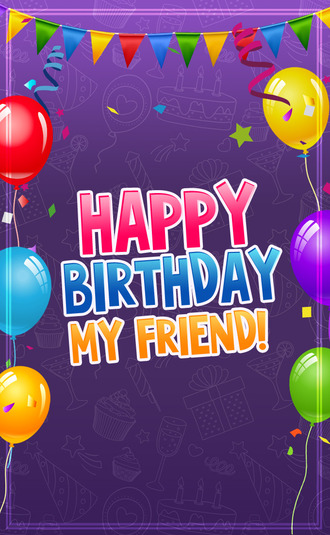 Happy Birthday Friend image, vertical picture (tall rectangle shape picture)