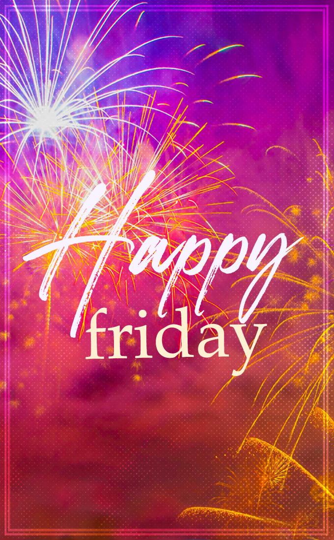 Happy Friday image with colorful fireworks, vertical picture (tall rectangle shape picture)