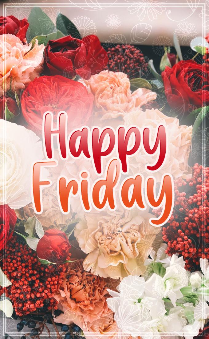 Happy Friday wish on delicate flower background, vertical picture (tall rectangle shape picture)