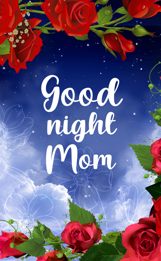 Good Night Mom image with beautiful red roses, vertical picture (tall rectangle shape picture)