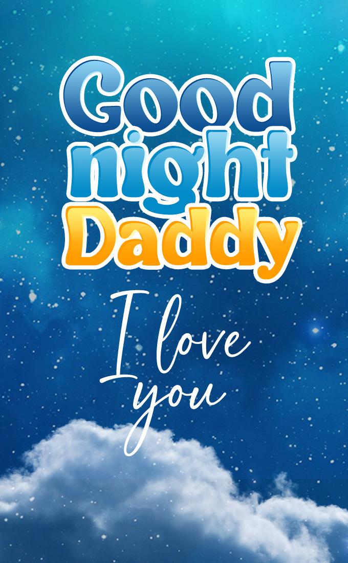 Good Night Dad picture with clouds on night starry sky, vertical image (tall rectangle shape picture)