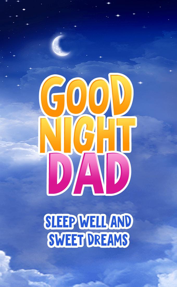 A good night wish for father, with a beautiful night sky in the background, vertical picture (tall rectangle shape picture)