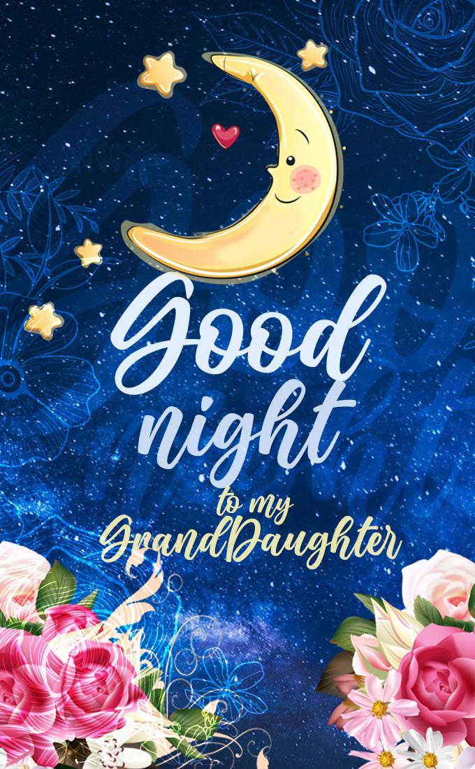 Good Night Granddaughter image with flowers and smiling cartoon crescent, vertical picture (tall rectangle shape picture)