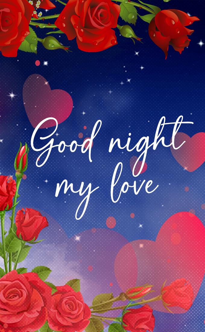 Good Night my Love image with beautiful red roses, vertical picture (tall rectangle shape picture)