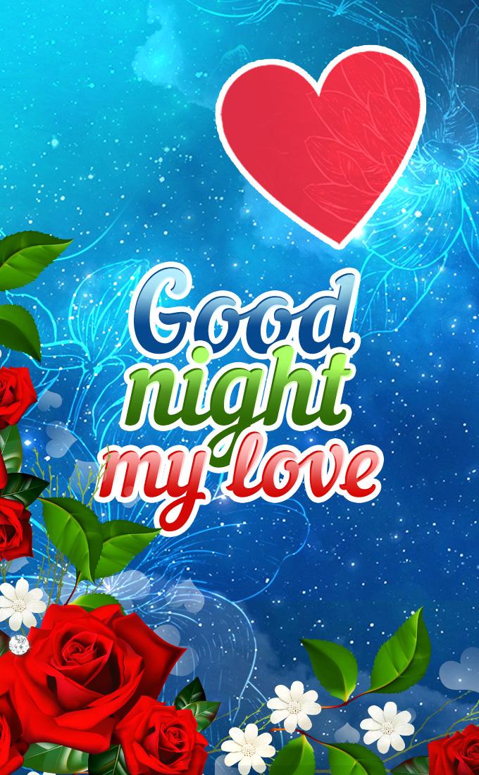 Good Night my Love picture with flowers, vertical image (tall rectangle shape picture)