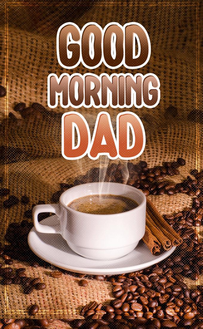 Good Morning Dad picture with coffee, vertical image (tall rectangle shape picture)