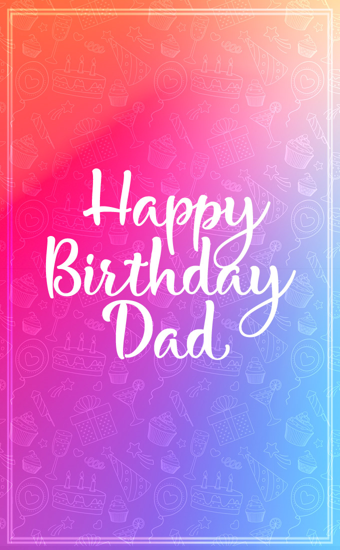 Happy Birthday Dad picture, vertical format (tall rectangle shape picture)