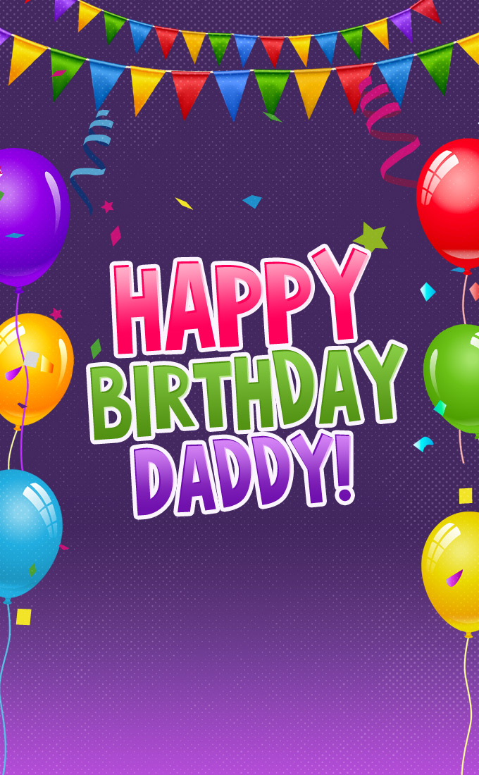 Happy Birthday Dad picture with balloons, vertical format (tall rectangle shape picture)