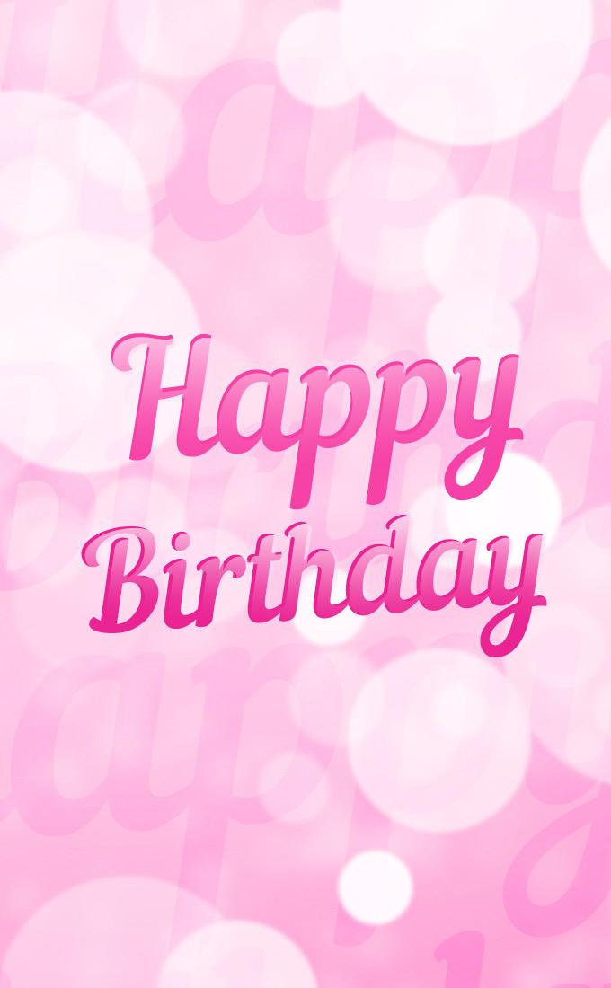 Happy Birthday, image with pink bokeh background, vertical shape (tall rectangle shape picture)